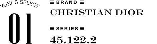 YUKI'S SELECT 01 CHRISTIAN DIOR 45.122.2